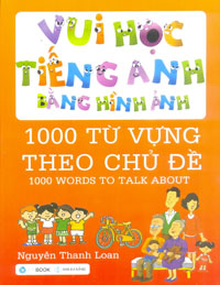 Minh Khai Book Store - VUI HỌC TIẾNG ANH BẰNG HÌNH ẢNH - 1000 TỪ ...