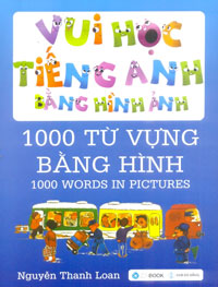 Minh Khai Book Store - VUI HỌC TIẾNG ANH BẰNG HÌNH ẢNH - 1000 TỪ ...